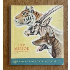   Hans Petzsch, Dr. - Rudolf Engel-Hardt: Szép állatok a világ minden tájáról