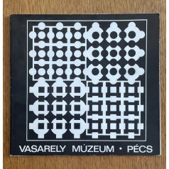   Hárs Éva (szerk.): Vasarely Múzeum - Pécs 1976 (kiállítás-katalógus)