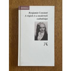 Benjamin Constant: A régiek és a modernek szabadsága