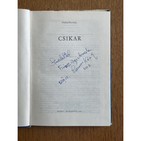 Fekete Pál: Csikar (Sándor Károly, az Aranycsapat játékosa által dedikált)