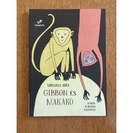 Várszegi Adél: Gibbon és makákó 
