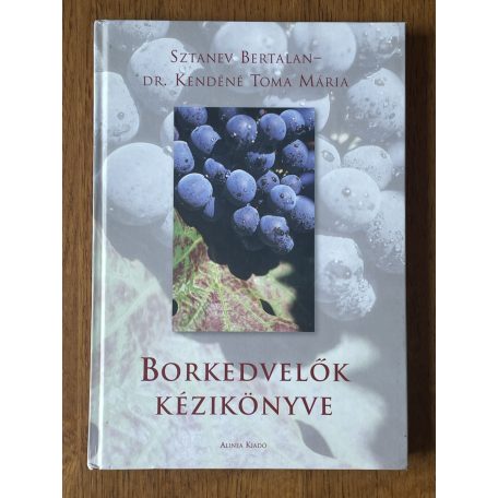 Sztanev Bertalan – Kendéné Toma Mária, Dr.: Borkedvelők kézikönyve