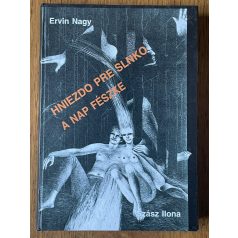 Ervin Nagy: Hniezdo pre slnko / A nap fészke