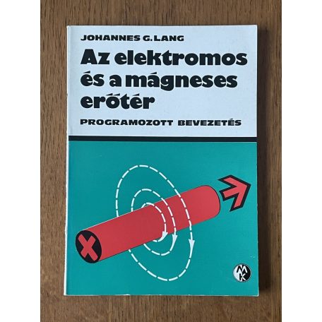 Johannes G. Lang: Az elektromos és a mágneses erőtér