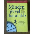 Chris Crowley – Henry S. Lodge: Minden évvel fiatalabb - A sportos, edzett és szexi férfi 50 fölöt