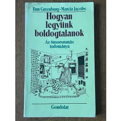   Dan Greenburg – Marcia Jacobs: Hogyan legyünk boldogtalanok 