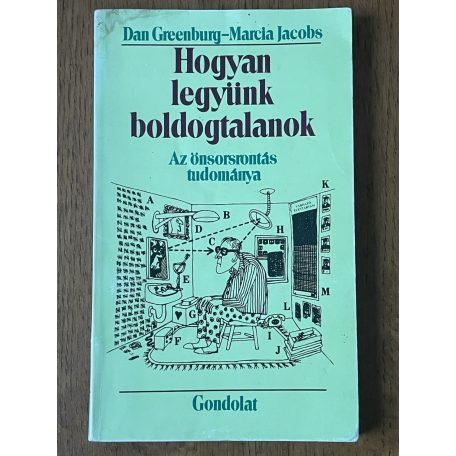 Dan Greenburg – Marcia Jacobs: Hogyan legyünk boldogtalanok 