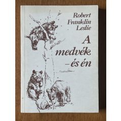 Robert Franklin Leslie: A medvék – és én