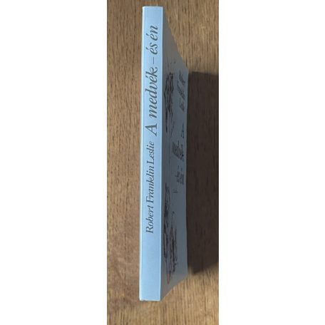 Robert Franklin Leslie: A medvék – és én