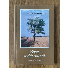 Balogh Gábor: Véges vadászmezők