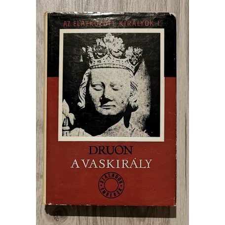 Maurice Druon: Az elátkozott királyok I-VI. 