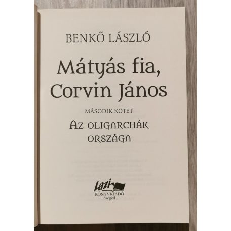Benkő László: Mátyás fia, Corvin János II. - Az oligarchák országa