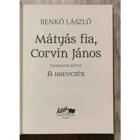 Benkő László: Mátyás fia, Corvin János III. - A hadvezér