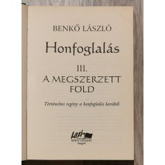 Benkő László: Honfoglalás III. - A megszerzett föld
