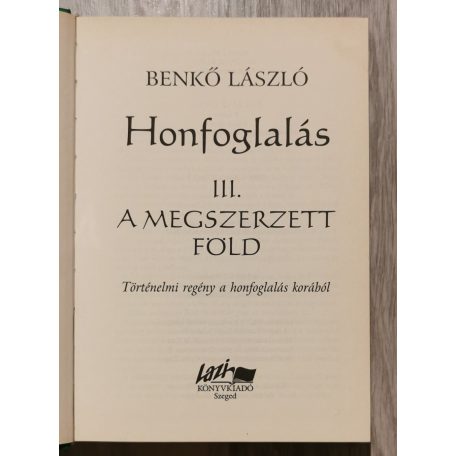 Benkő László: Honfoglalás III. - A megszerzett föld
