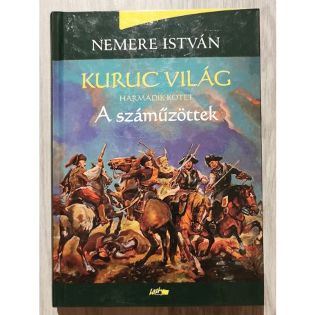 Nemere István: Kuruc világ III. - A száműzöttek