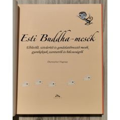   Dharmachari Nagaraja: Esti Buddha-mesék - Elbűvölő, szívderítő és gondolatébresztő mesék gyerekeknek szeretetről és bölcsességről