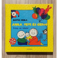 Bartos Erika: Anna, Peti és Gergő - Irány az iskola!