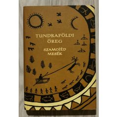 Népek Meséi: Tundraföldi öreg (Szamojéd mesék)