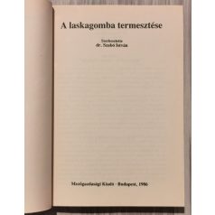 Szabó István, Dr (szerk.) A laskagomba termesztése
