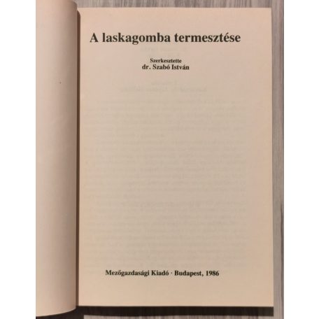 Szabó István, Dr (szerk.) A laskagomba termesztése