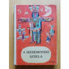 Népek meséi: A mesemondó szikla - Ortutay Gyula (szerk.)