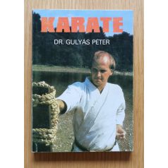 Gulyás Péter, Dr.: Karate - Az alapoktól a fekete övig