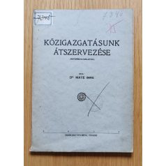   Máté Imre, Dr.: Közigazgatásunk átszervezése (Dedikált!)