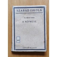   Braun Soma, Dr.: A népmese (Bevezetés az összehasonlító mesekutatásba)