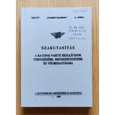   Szakutasítás a katonai vasúti szállítások tervezése, megszervezésére és végrehajtására