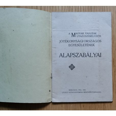 A Magyar Vasutak Utazószemélyzete Jótékonysági Országos Egyesületének Alapszabályai (1916)