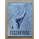 Csongor Győző-Móczár László: A tiszavirág