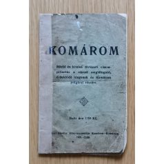   Komárom - Rövid és hiteles történeti visszapillantás a várost meglátogató, érdeklődő idegenek és Komárom polgárai részére