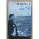 Sütő András: Anyám könnyű álmot ígér (Első kiadás!)