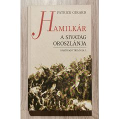   Patrick Girard: Karthágó trilógia I-III. (Hamilkár a Sivatag Oroszlánja + Hannibál Róma falai alatt + Haszdrubál az utolsó karthágói hadvezér)