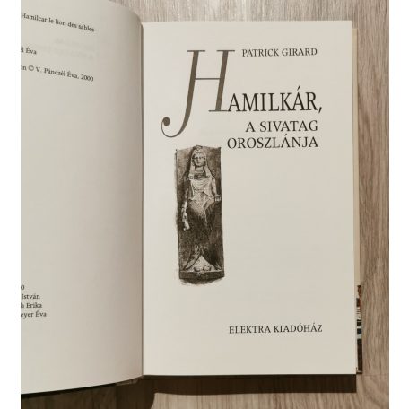 Patrick Girard: Karthágó trilógia I-III. (Hamilkár a Sivatag Oroszlánja + Hannibál Róma falai alatt + Haszdrubál az utolsó karthágói hadvezér)