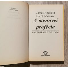   James Redfield - Carol Adrienne: A mennyei prófécia - Gyakorlati útmutató