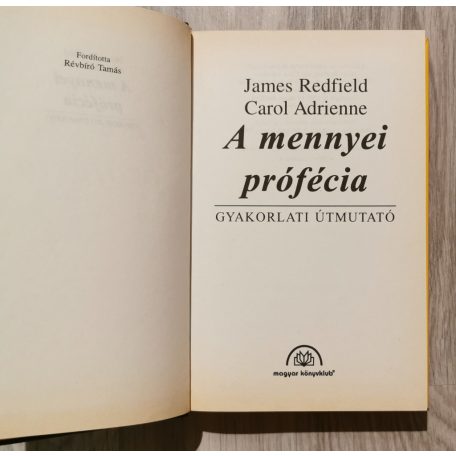 James Redfield - Carol Adrienne: A mennyei prófécia - Gyakorlati útmutató