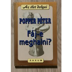Popper Péter: Fáj-e meghalni?