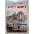 Csorba Csaba: Rejtélyes váraink