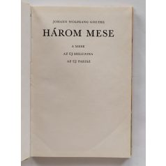   Johann Wolfgang Goethe: Három mese (A mese / Az új Meluzina / Az új Parisz) Karátson Gábor illusztrációival