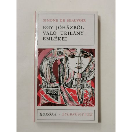 Simone de Beauvoir: Egy jóházból való úrilány emlékei 