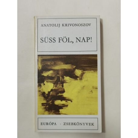 Anatolij Krivonoszov: Süss föl, nap! 