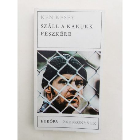 Ken Kesey: Száll a kakukk fészkére 
