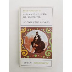   Kurt Vonnegut: Áldja meg az Isten, Mr. Rosewater / Az ötös számú vágóhíd