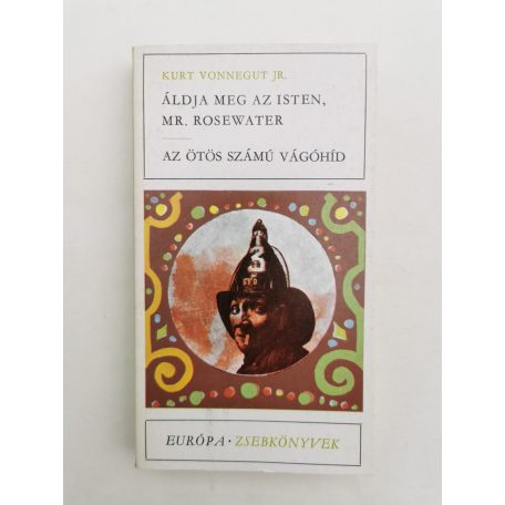 Kurt Vonnegut: Áldja meg az Isten, Mr. Rosewater / Az ötös számú vágóhíd