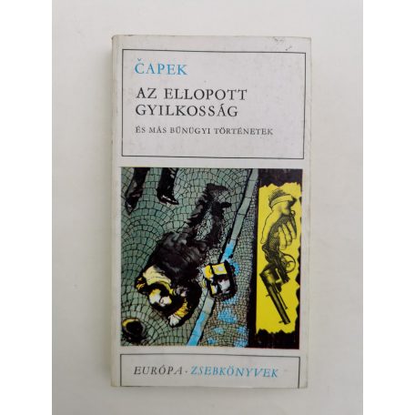 Karel Čapek: Az ellopott gyilkosság és más bűnügyi történetek 