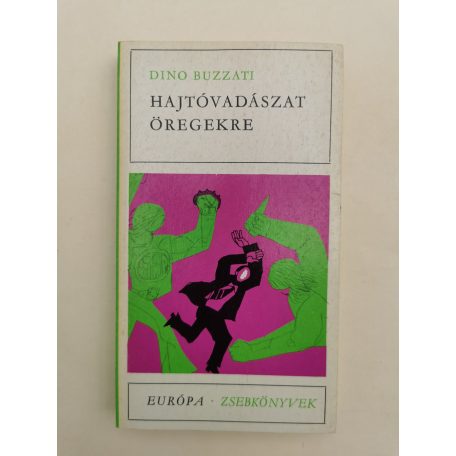 Dino Buzzati: Hajtóvadászat öregekre 