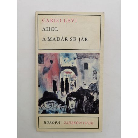 Carlo Levi: Ahol a madár se jár