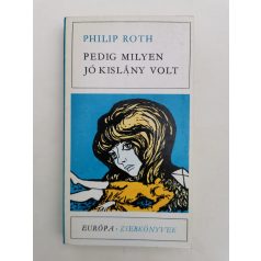 Philip Roth: Pedig milyen jó kislány volt 